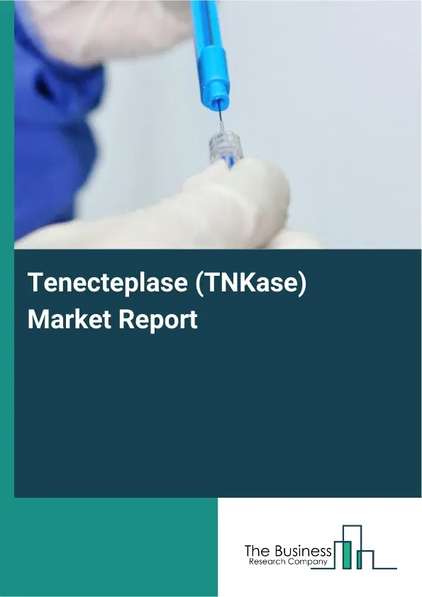 Global Tenecteplase (TNKase) Market Report 2026