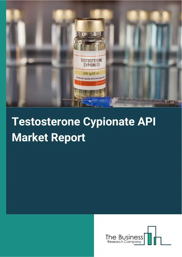 Global Testosterone Cypionate API Market Report 2026