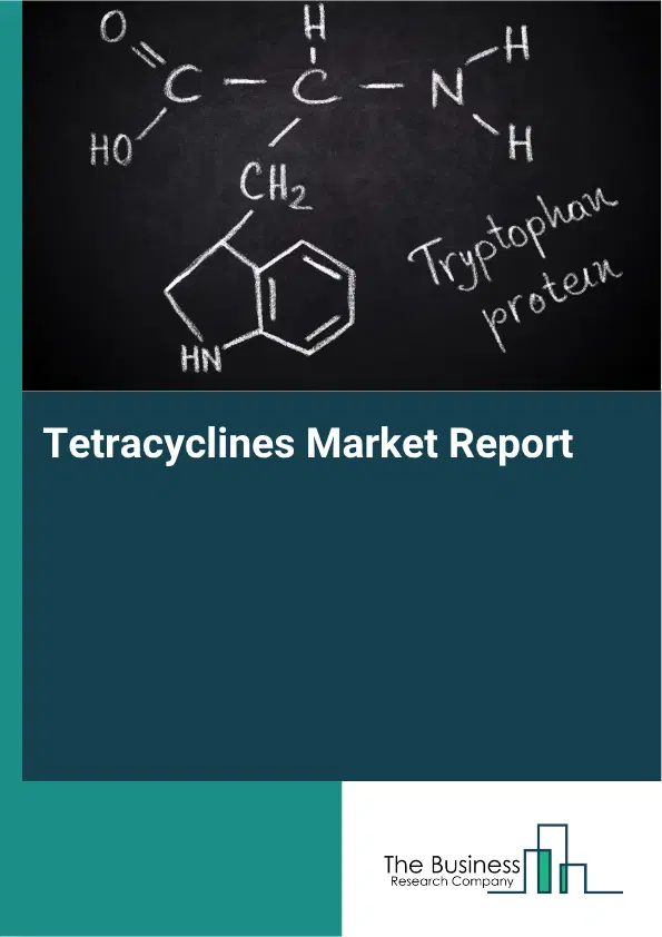 Tetracyclines Market Report 2026