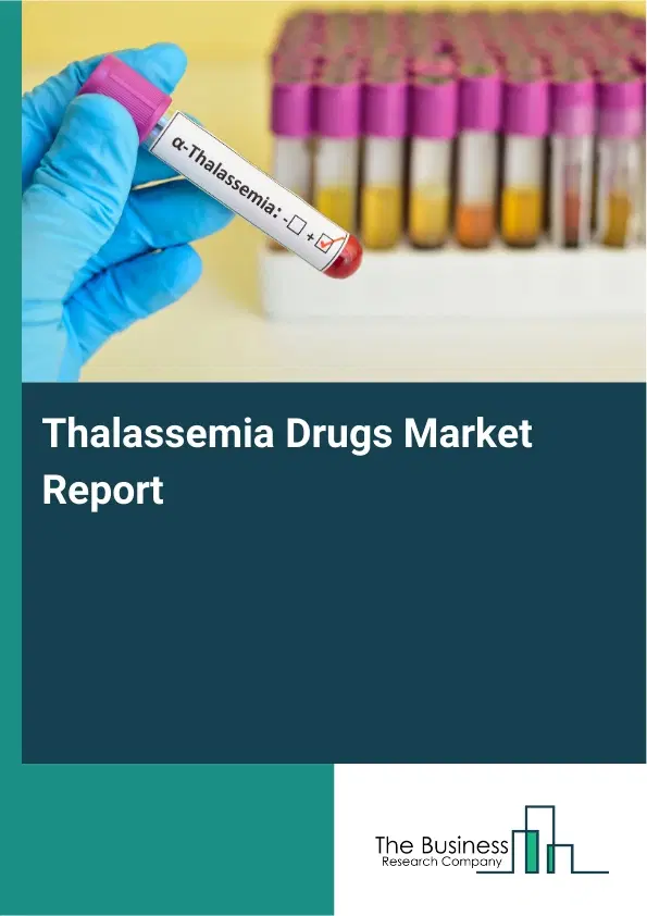 Global Thalassemia Drugs Market Report 2026