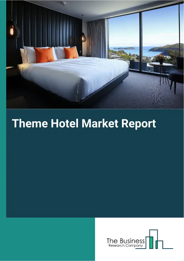 Global Theme Hotel Market Report 2026
