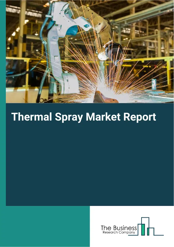 Global Thermal Spray Market Report 2026