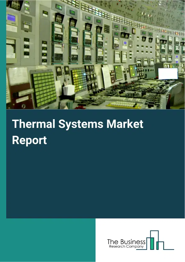 Global Thermal Systems Market Report 2026