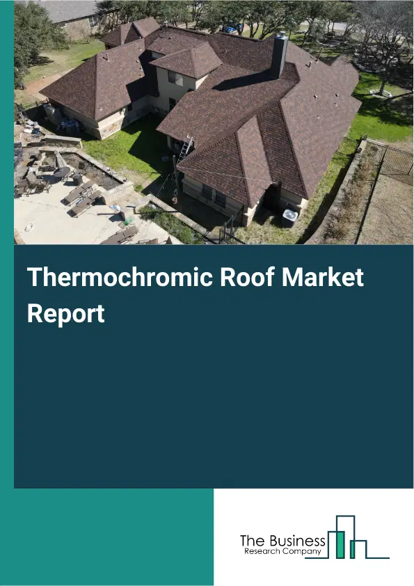 Global Thermochromic Roof Market Report 2026