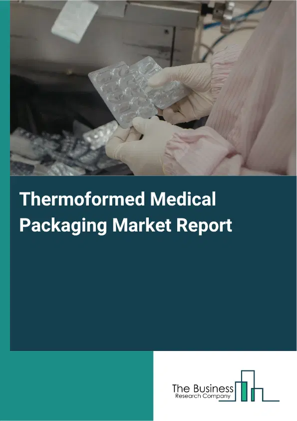 Thermoformed Medical Packaging Market Report 2026