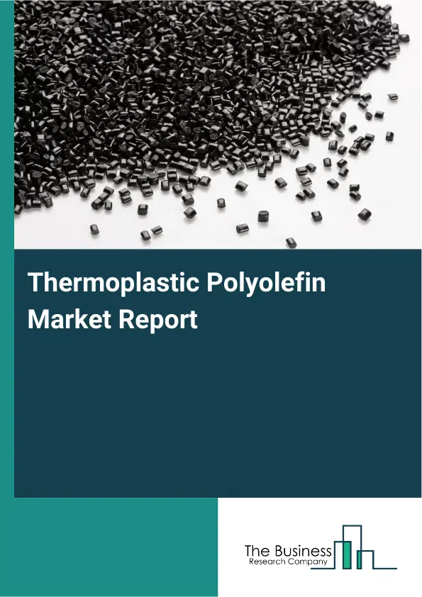 Global Thermoplastic Polyolefin Market Report 2026