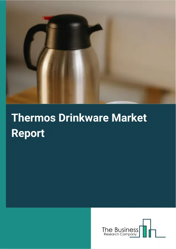 Global Thermos Drinkware Market Report 2026