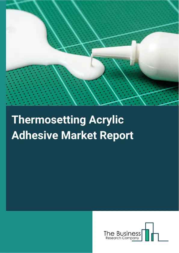 Global Thermosetting Acrylic Adhesive Market Report 2026