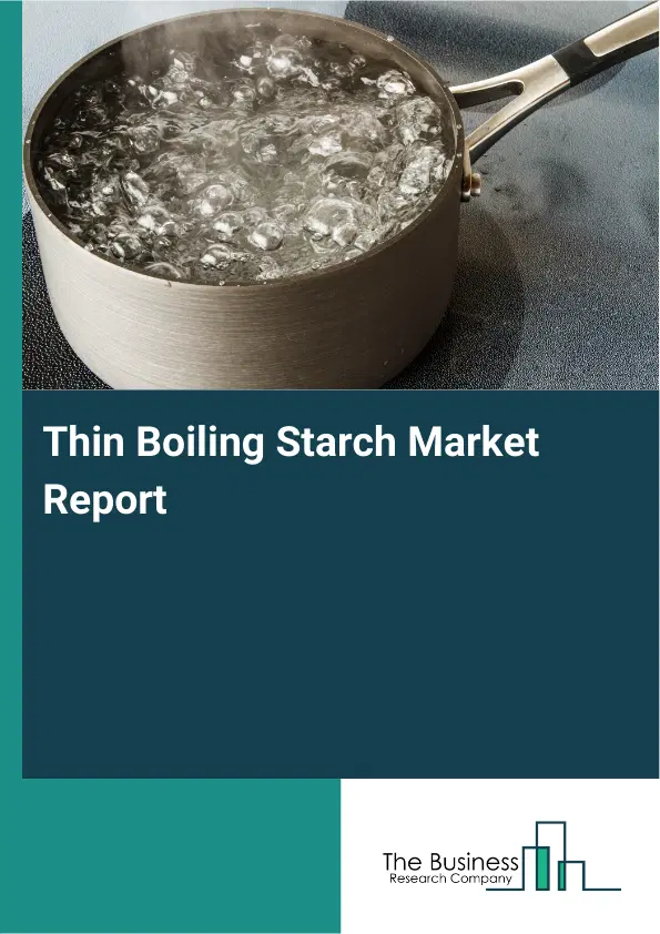 Global Thin Boiling Starch Market Report 2026