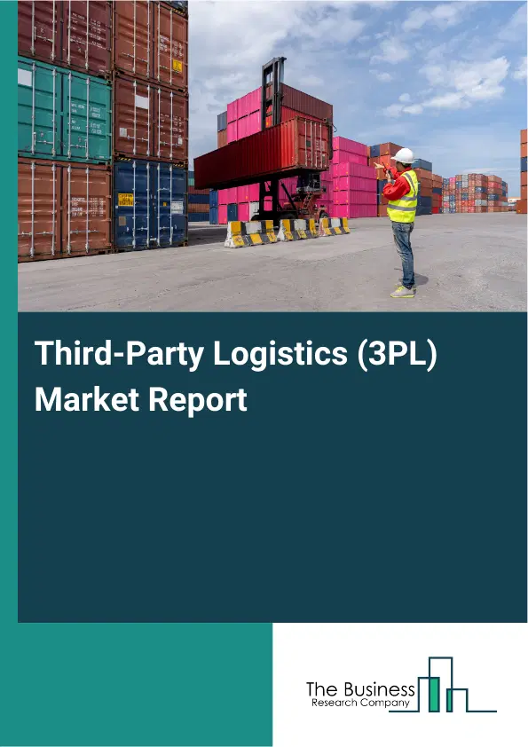 Global Third-Party Logistics (3PL) Market Report 2026