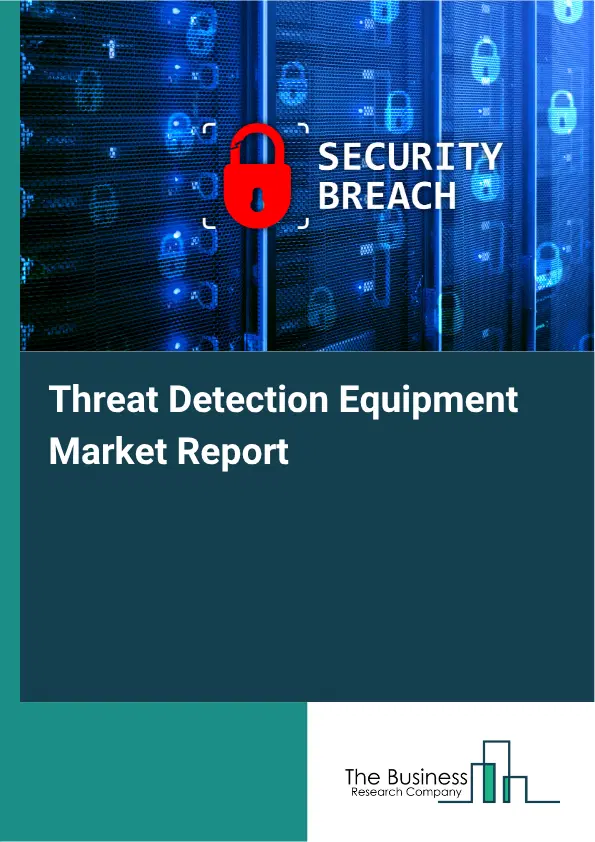 Threat Detection Equipment Market Report 2026