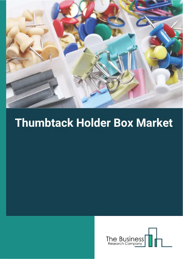 Thumbtack Holder Box Market Report 2026