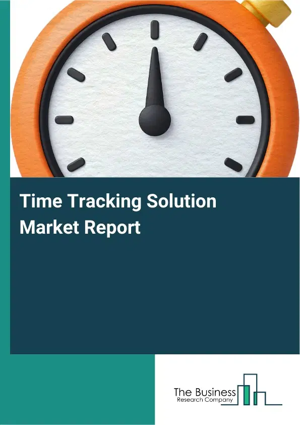 Global Time Tracking Solution Market Report 2026