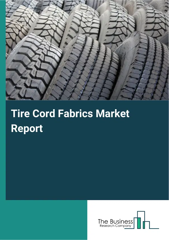 Global Tire Cord Fabrics Market Report 2026