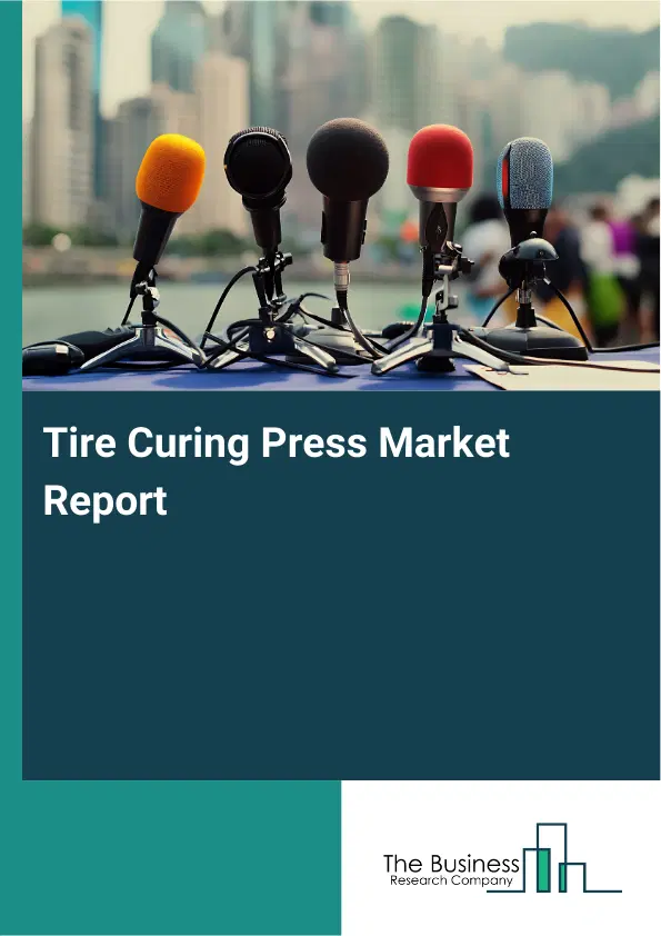 Global Tire Curing Press Market Report 2026