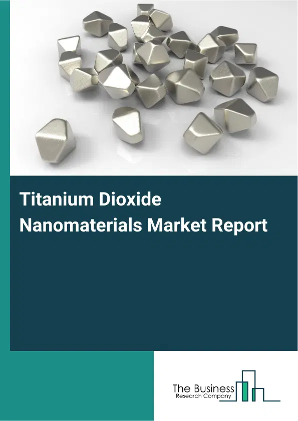 Global Titanium Dioxide Nanomaterials Market Report 2026