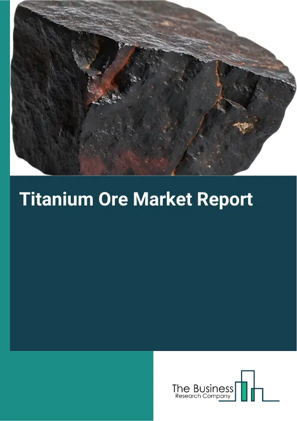 Global Titanium Ore Market Report 2026