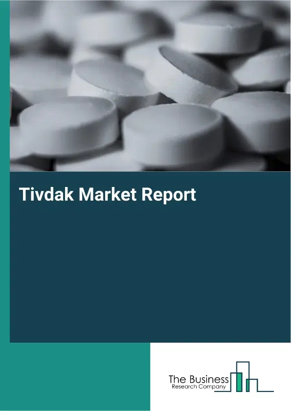 Global Tivdak Market Report 2026