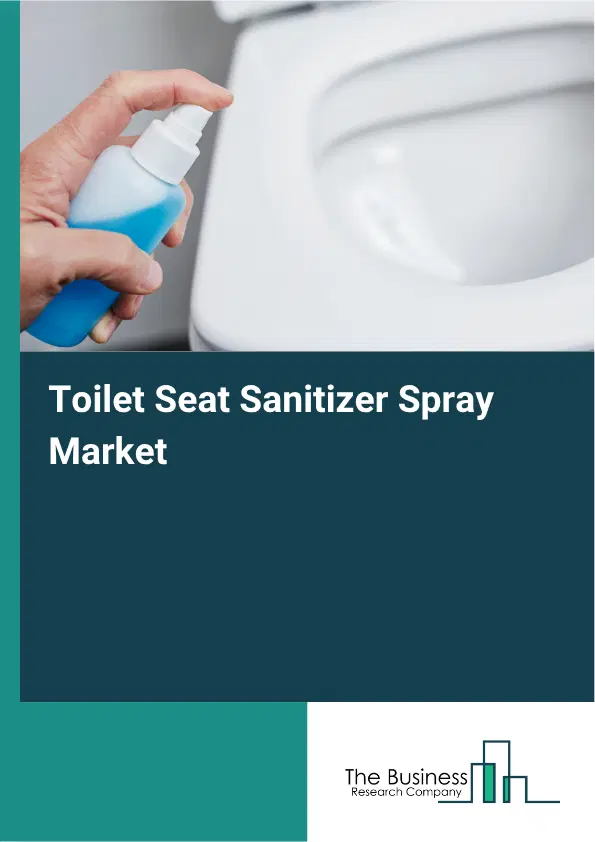 Toilet Seat Sanitizer Spray Market Report 2026