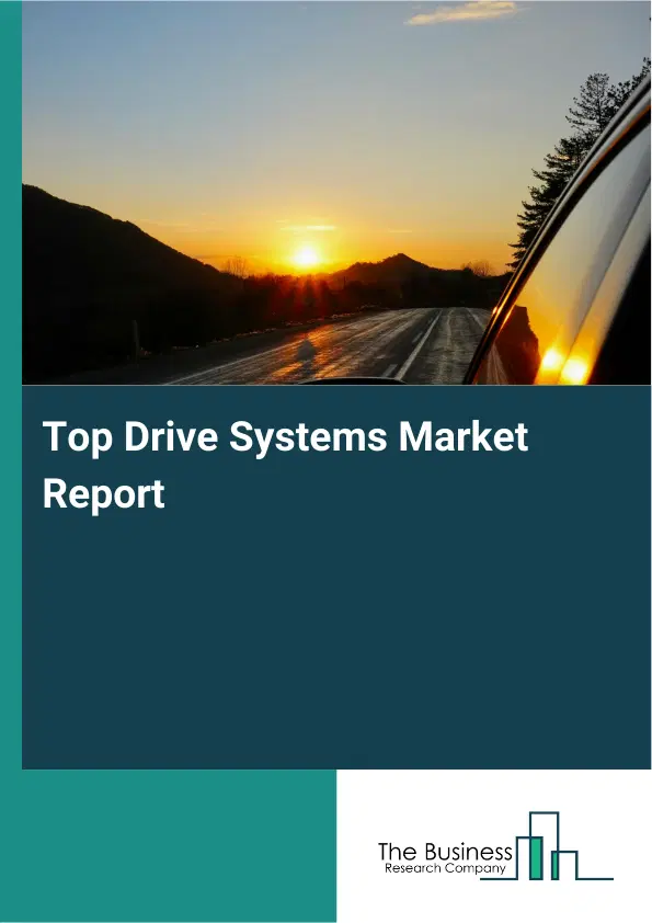 Global Top Drive Systems Market Report 2026