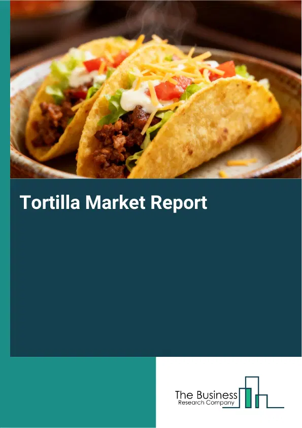 Global Tortilla Market Report 2026