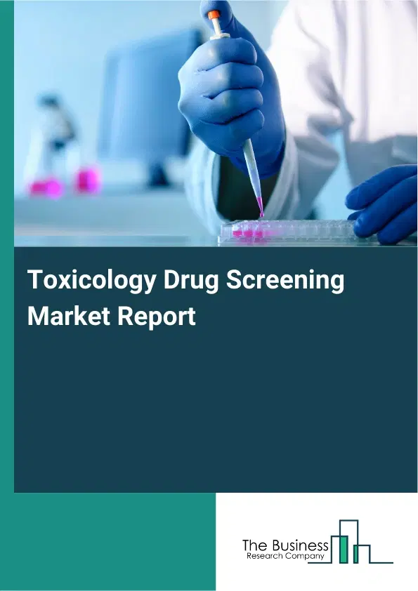 Global Toxicology Drug Screening Market Report 2026