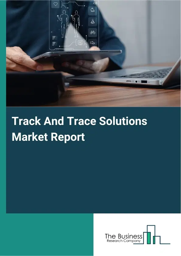 Global Track And Trace Solutions Market Report 2026