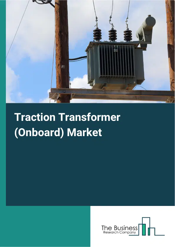 Traction Transformer (Onboard) Market Report 2026