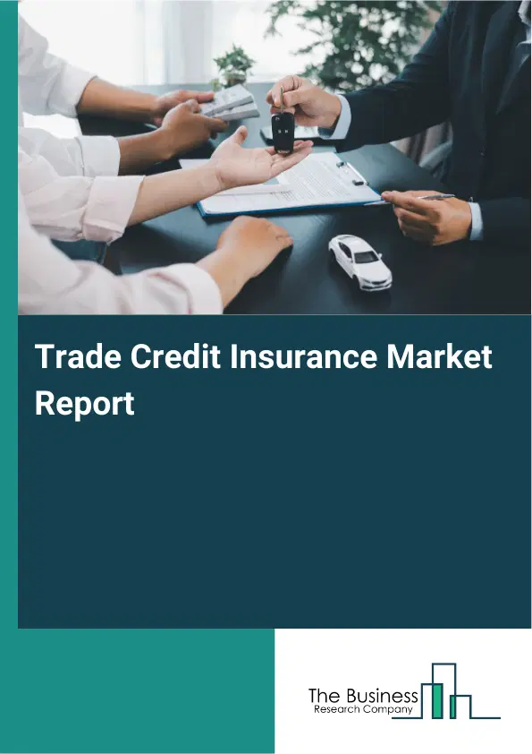 Global Trade Credit Insurance Market Report 2026
