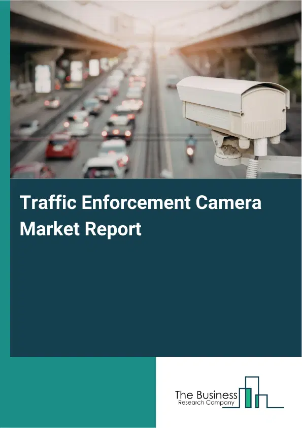 Global Traffic Enforcement Camera Market Report 2026