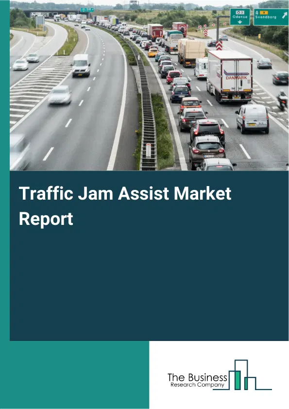 Global Traffic Jam Assist Market Report 2026