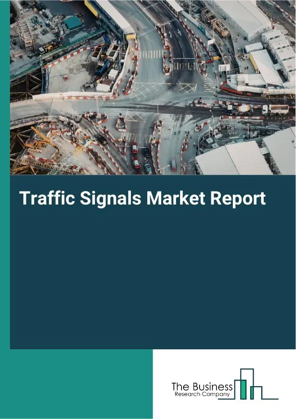 Global Traffic Signals Market Report 2026