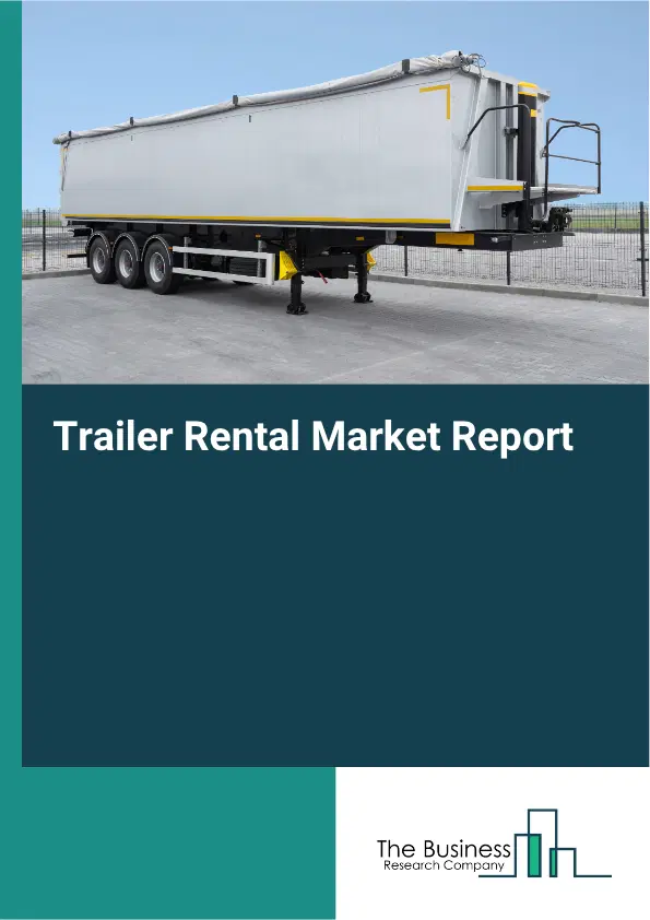 Trailer Rental Market Report 2026