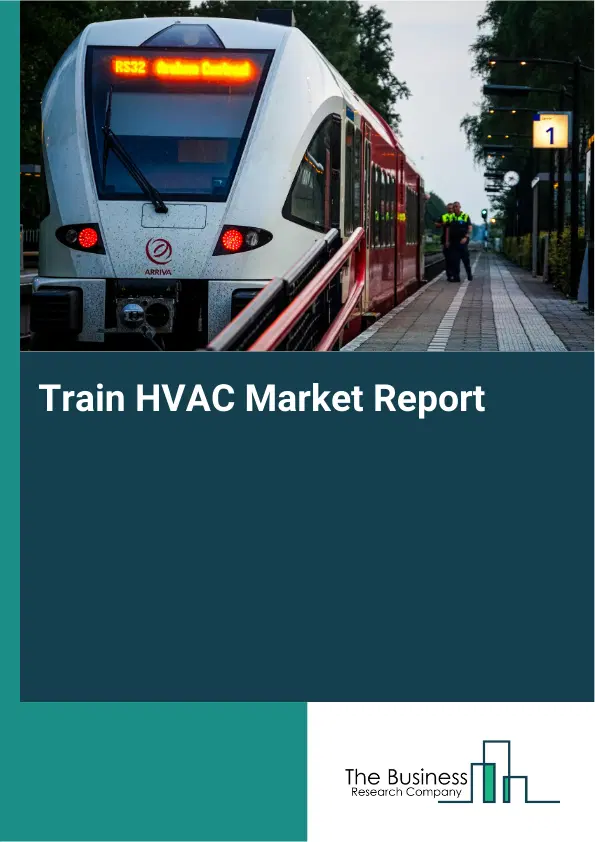 Global Train HVAC Market Report 2026