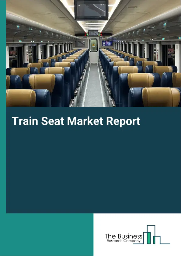 Global Train Seat Market Report 2026