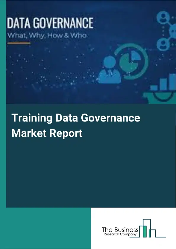 Global Training Data Governance Market Report 2026