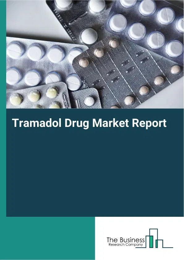 Global Tramadol Drug Market Report 2026