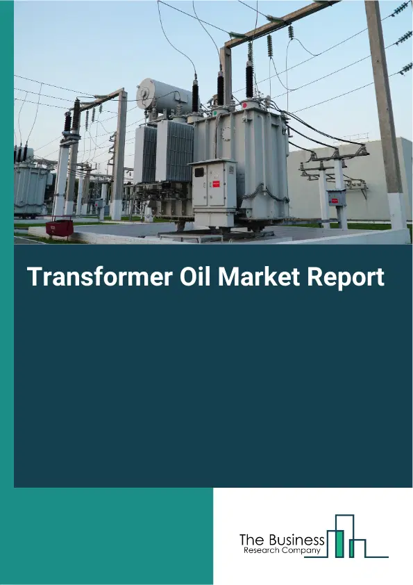 Global Transformer Oil Market Report 2026