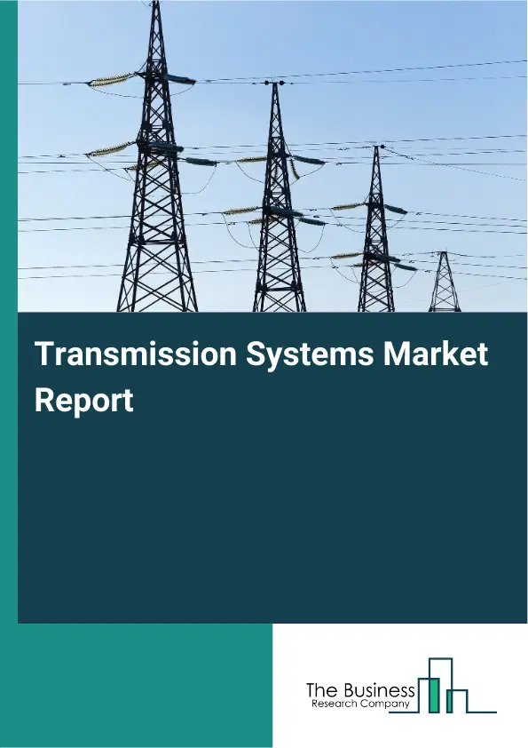Global Transmission Systems Market Report 2026