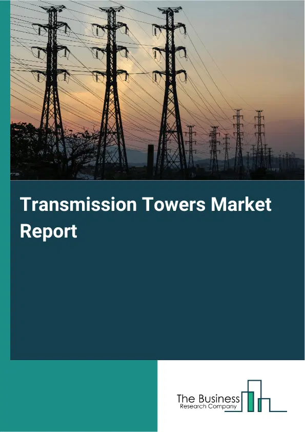 Global Transmission Towers Market Report 2026