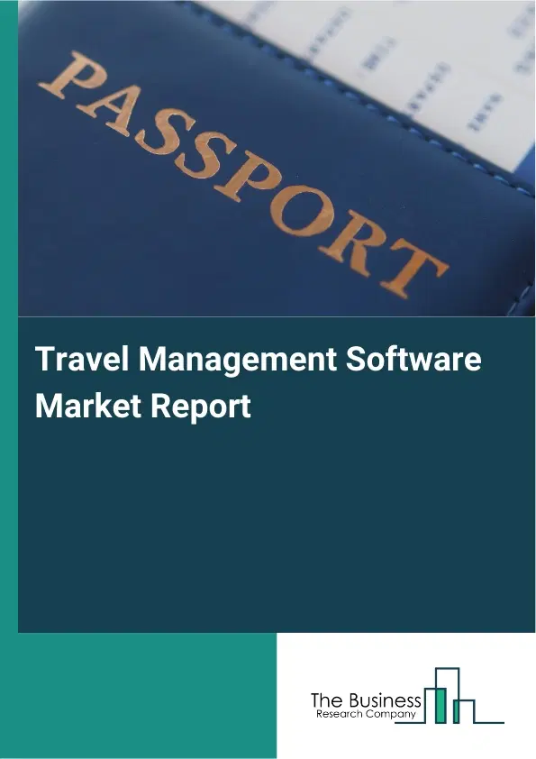 Global Travel Management Software Market Report 2026