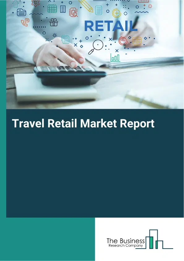 Global Travel Retail Market Report 2026