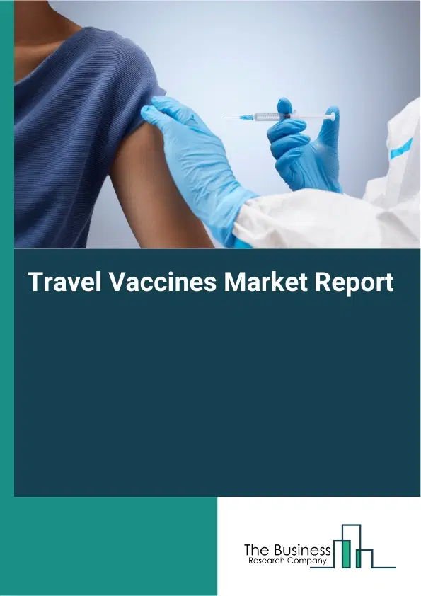 Global Travel Vaccines Market Report 2026
