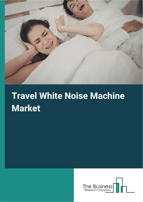 Travel White Noise Machine Market Report 2026