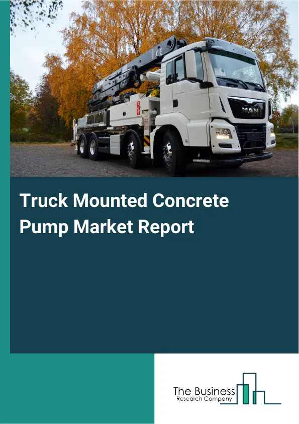 Global Truck Mounted Concrete Pump Market Report 2026