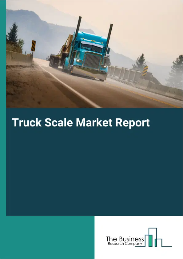 Global Truck Scale Market Report 2026
