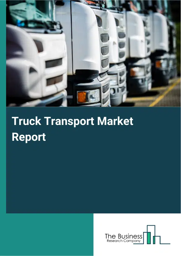 Global Truck Transport Market Report 2026