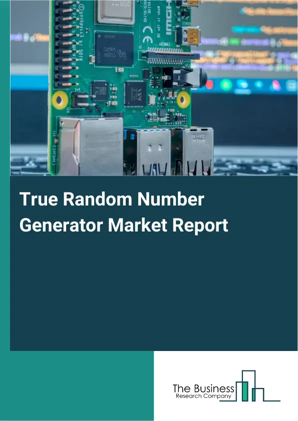 Global True Random Number Generator Market Report 2026