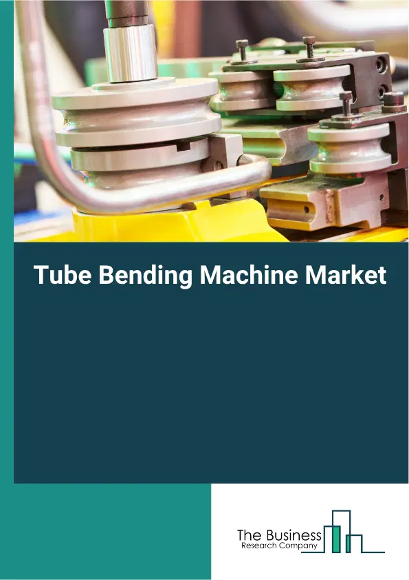 Tube Bending Machine Market Report 2026