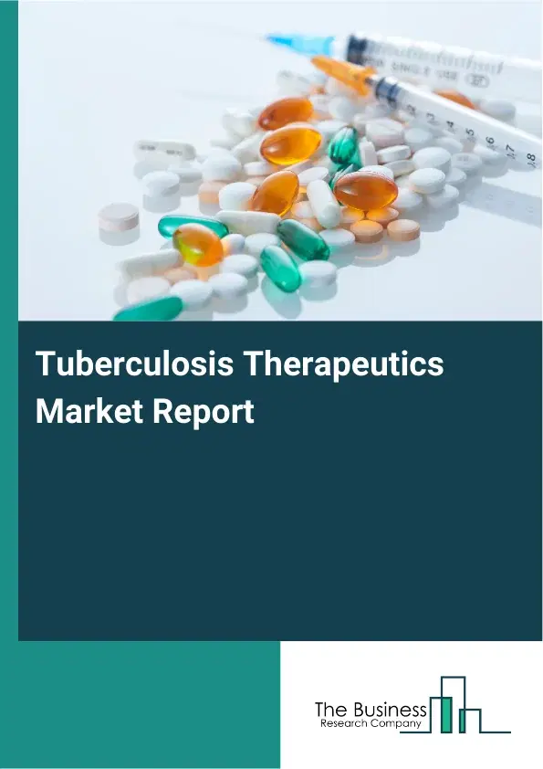 Global Tuberculosis Therapeutics Market Report 2026